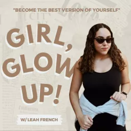 Girl, Glow Up! Podcast artwork