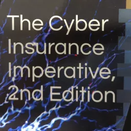 The Cyber Insurance Imperative Podcast artwork