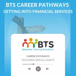 BTS Career Pathways - Getting into Financial Services