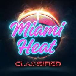 The Miami Heat Classified Podcast