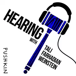 Hearing with Tali Farhadian Weinstein Podcast artwork