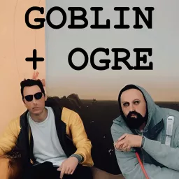 GOBLIN ➕ OGRE Podcast artwork