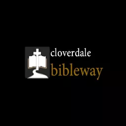 Cloverdale Bibleway Sermons Podcast artwork