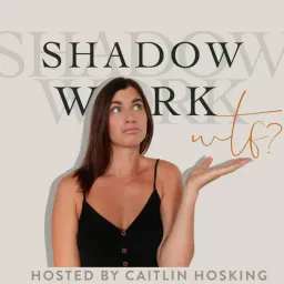 Shadow Work, WTF?