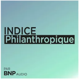 Indice Philanthropique Podcast artwork