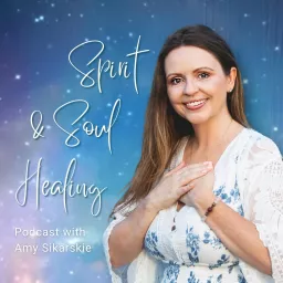 Spirit & Soul Healing Podcast artwork
