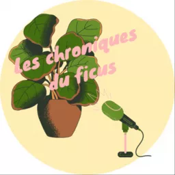 Les chroniques du ficus