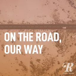 On the Road, Our Way Podcast artwork