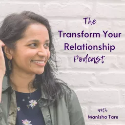 The Transform Your Relationship Podcast artwork