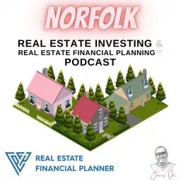 Norfolk Real Estate Investing & Real Estate Financial Planning™ Podcast artwork