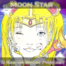 Moon Star: A Sailor Moon Podcast