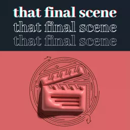 That Final Scene Podcast artwork