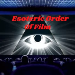 Esoteric Order of Film Podcast artwork