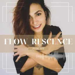 Flow_rescence Podcast artwork
