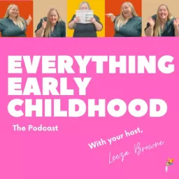 Everything Early Childhood Podcast artwork