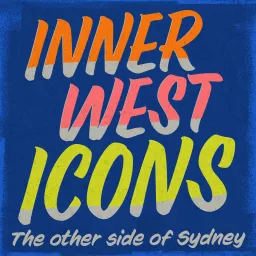 Inner West Icons: the other side of Sydney Podcast artwork
