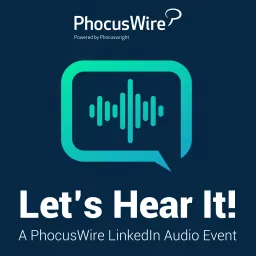 Let's Hear It! A PhocusWire LinkedIn Audio Event Podcast artwork