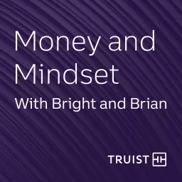 Money and Mindset With Bright and Brian Podcast artwork