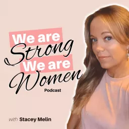 We are STRONG, We are WOMEN Podcast artwork