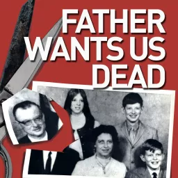 Father Wants Us Dead Podcast artwork