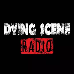 Dying Scene Radio (Official) Podcast artwork