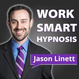 Work Smart Hypnosis | Hypnosis Training and Outstanding Business Success Podcast artwork