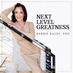 Next Level Greatness - Holistic Wellness & Success Podcast