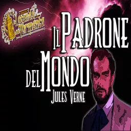 Audiolibro Il Padrone del Mondo - Jules Verne Podcast artwork