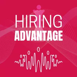 Hiring Advantage Podcast artwork