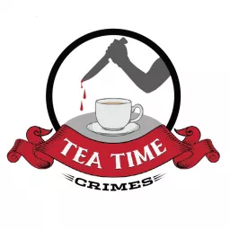 Tea Time Crimes Podcast artwork