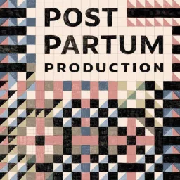 Postpartum Production Podcast artwork