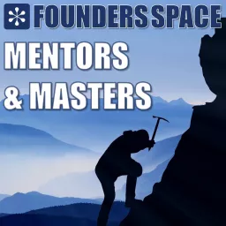 Founders Space: Mentors & Masters Podcast artwork