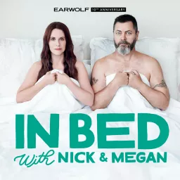 In Bed with Nick and Megan Podcast artwork