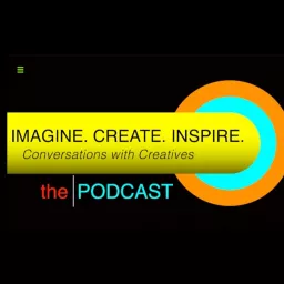Imagine. Create. Inspire. Podcast artwork
