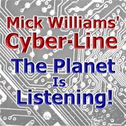 Mick Williams' Cyber-Line Podcast artwork