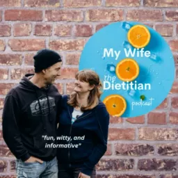My Wife The Dietitian Podcast artwork
