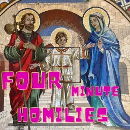 Four minute homilies Podcast artwork