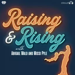 Raising and Rising Podcast artwork
