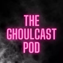 The Ghoulcast Pod Podcast artwork