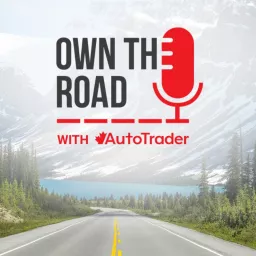 Own the Road with AutoTrader Podcast artwork