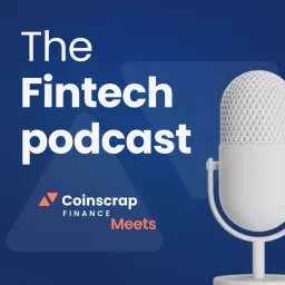 The Fintech Podcast, el podcast para los amantes del mundo fintech e insurtech.