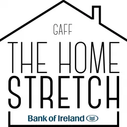 The Home Stretch: The Ultimate Guide to Buying Your First Home with GAFF Interiors and Bank of Ireland Podcast artwork