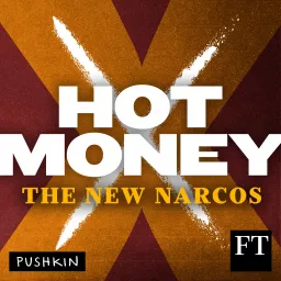 Hot Money: The New Narcos Podcast artwork