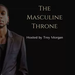 The Masculine Throne Podcast artwork