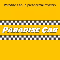 Paradise Cab: A Paranormal Mystery Podcast artwork