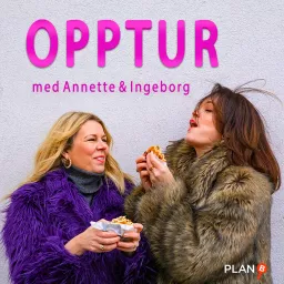 Opptur med Annette og Ingeborg Podcast artwork