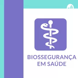 Biossegurança em Saúde Podcast artwork