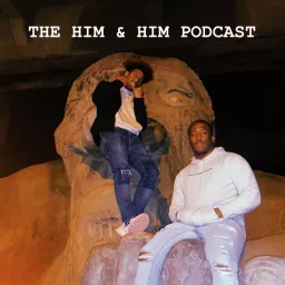 The Him & Him Podcast artwork