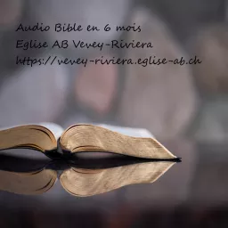 Bible Louis Segond en 6 mois - Église AB Vevey- La Riviera Podcast artwork