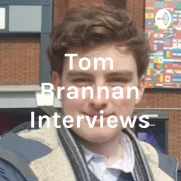 Tom Brannan Interviews Podcast artwork